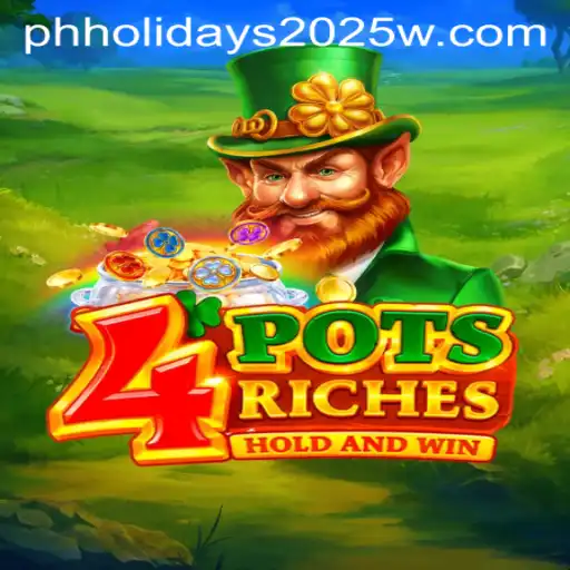 Exploring the World of 4potsriches and PH Holidays 2025