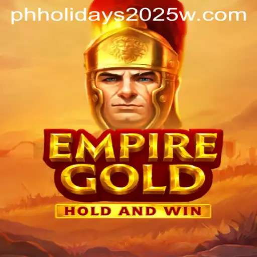 Explore EmpireGold: A Strategic Journey Enhanced by 2025's PH Holidays