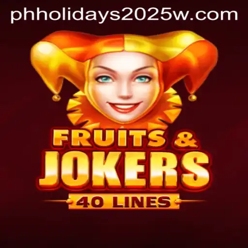 Exploring FruitsAndJokers40: A Captivating Game Amidst Philippine Holidays 2025