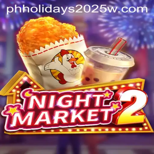 Exploring NightMarket2 in the Context of PH Holidays 2025