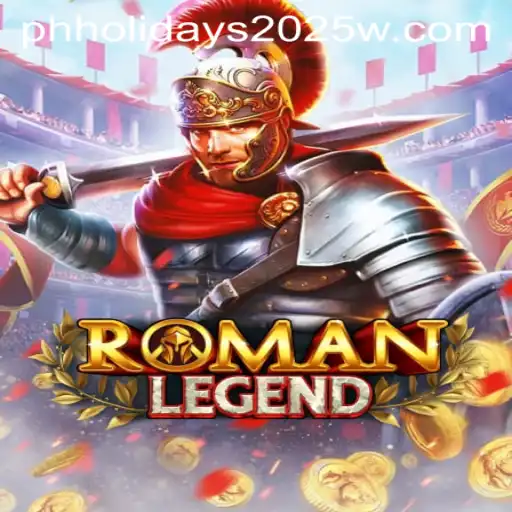 Discover RomanLegend: A Gaming Odyssey Amidst PH Holidays 2025