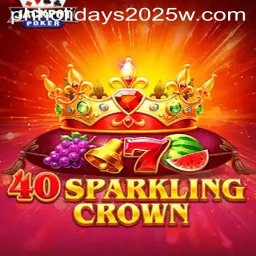 Exploring the World of 40SparklingCrown During Philippine Holidays 2025