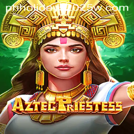 Unveiling the Mystical World of AztecPriestess on PH Holidays 2025