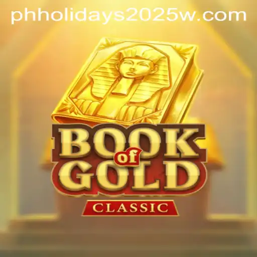 Discover the Enchantment of Book Of Gold Classic Casino Game Amidst Philippines 2025 Public Holidays