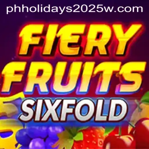 Discover FieryFruitsSixFold: The Exciting New Game to Enjoy During PH Holidays 2025