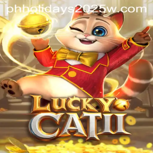 Exploring LuckyCatII During the Philippines Holidays 2025: A Unique Gaming Experience