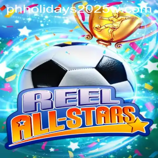 ReelAllStars Game Introduction and Rules Amid PH Holidays 2025
